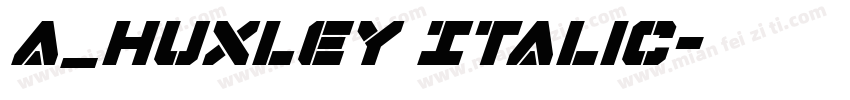 a_Huxley Italic字体转换